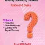 Anatomy Review by systems Essay and cases vol 1 (Introduction - G. Embryology - overview of Regional Anatomy)